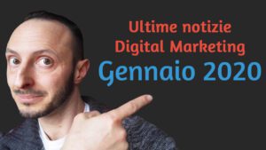 ultime notizie digital marketing gennaio 2020 2