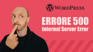 wordpress errore 500 internal server error come risolvere